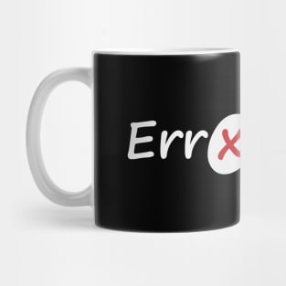 Erroneous being Erroneous creative design Mug